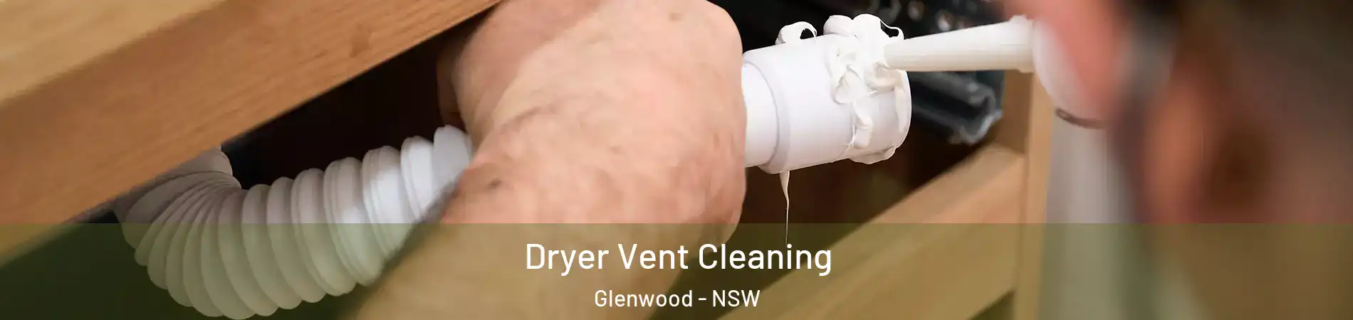 Dryer Vent Cleaning Glenwood - NSW
