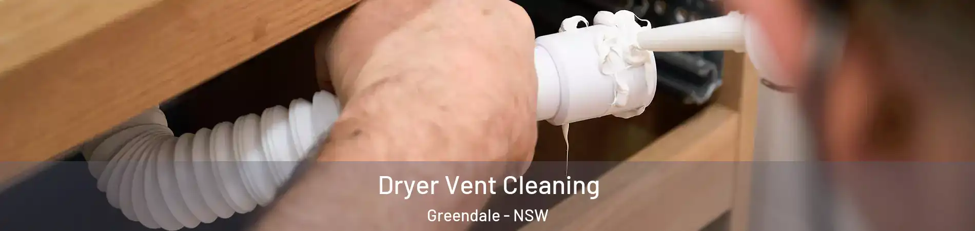Dryer Vent Cleaning Greendale - NSW