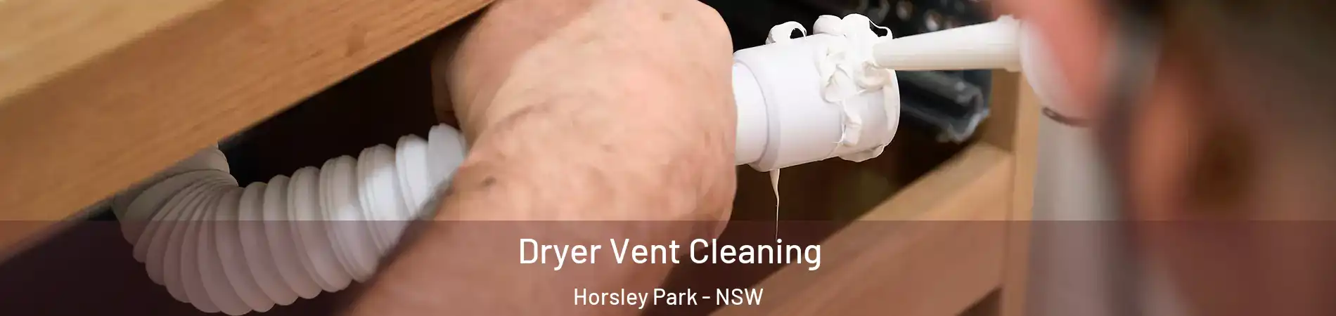 Dryer Vent Cleaning Horsley Park - NSW