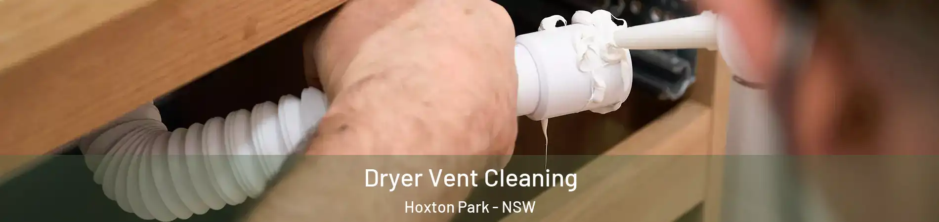 Dryer Vent Cleaning Hoxton Park - NSW