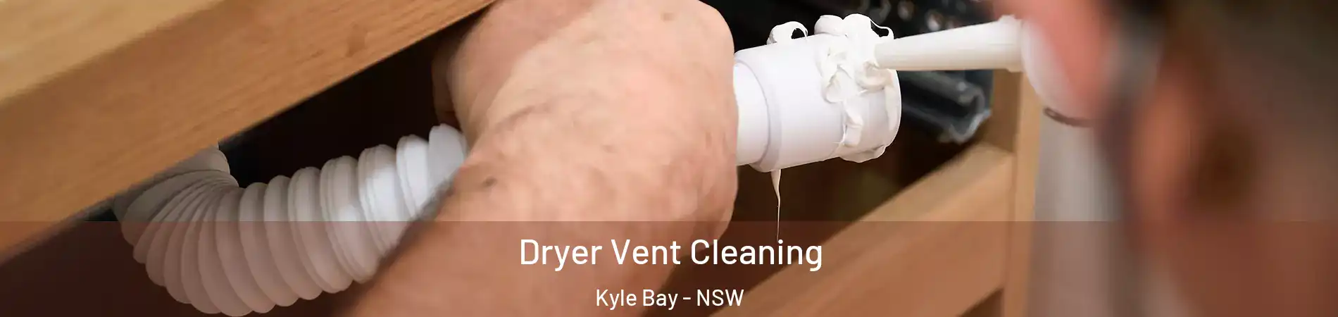 Dryer Vent Cleaning Kyle Bay - NSW