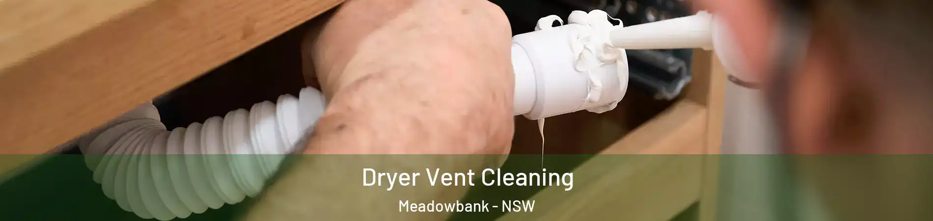 Dryer Vent Cleaning Meadowbank - NSW