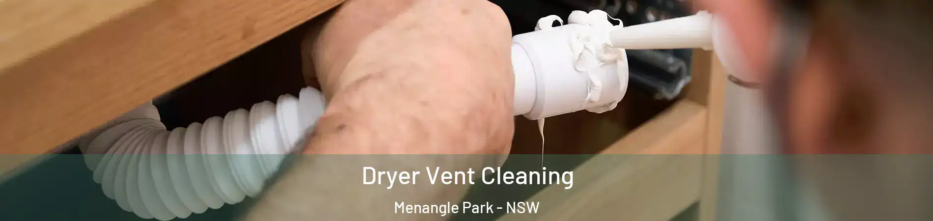 Dryer Vent Cleaning Menangle Park - NSW