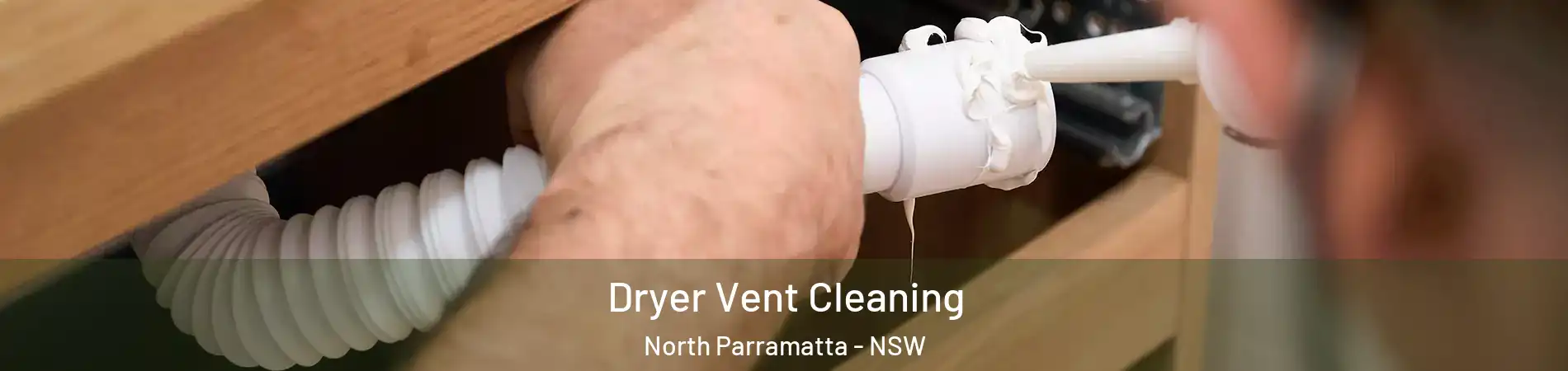 Dryer Vent Cleaning North Parramatta - NSW