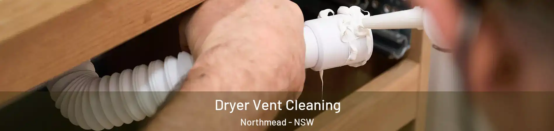 Dryer Vent Cleaning Northmead - NSW