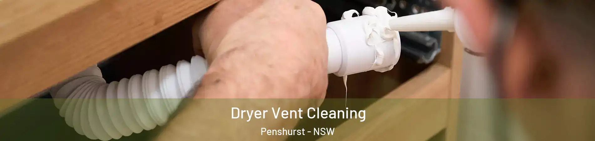 Dryer Vent Cleaning Penshurst - NSW