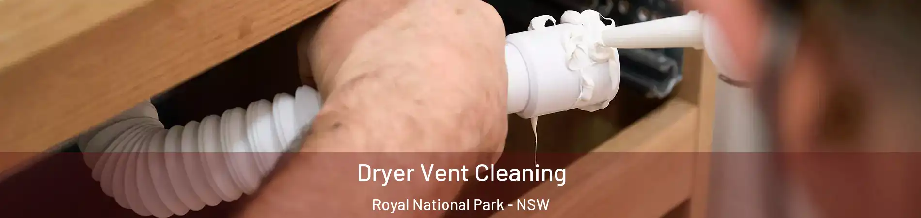 Dryer Vent Cleaning Royal National Park - NSW