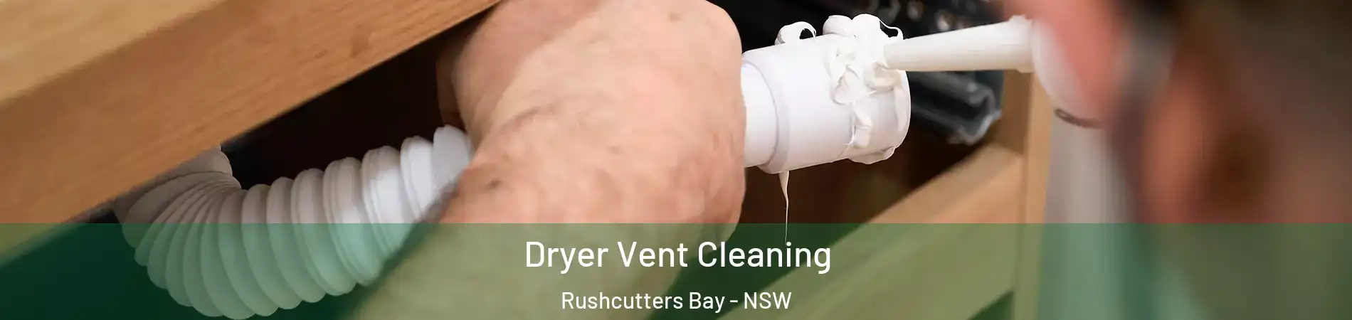 Dryer Vent Cleaning Rushcutters Bay - NSW