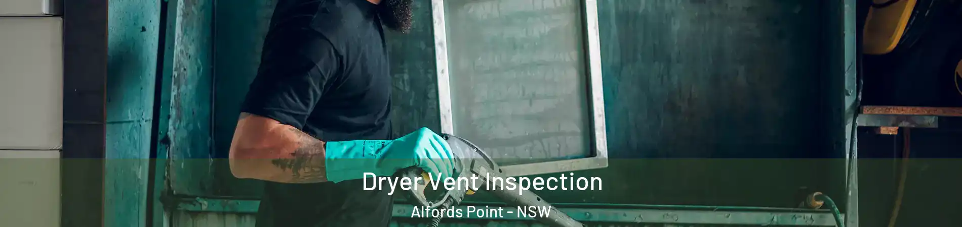 Dryer Vent Inspection Alfords Point - NSW