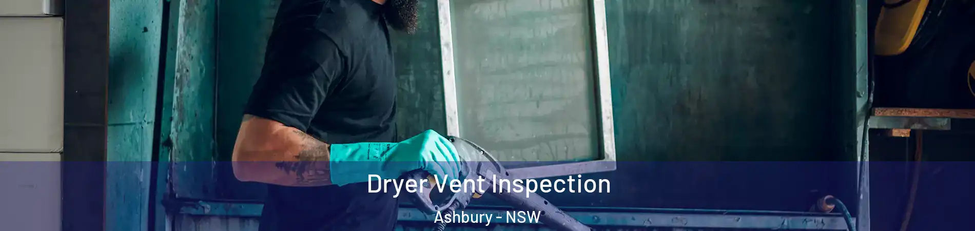 Dryer Vent Inspection Ashbury - NSW