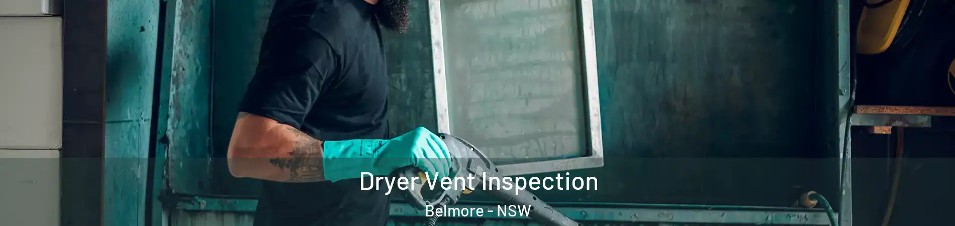  Dryer Vent Inspection Belmore - NSW