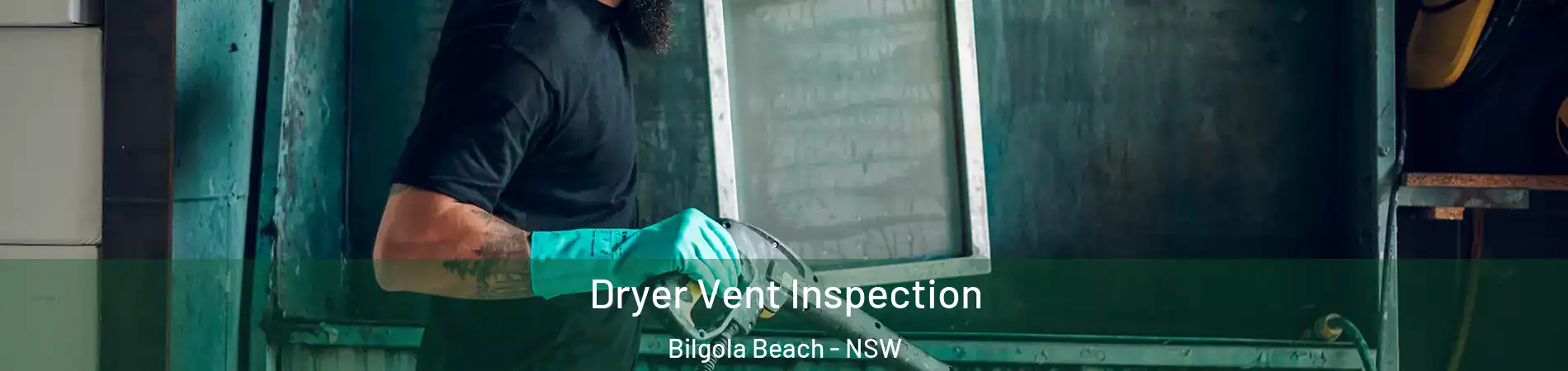 Dryer Vent Inspection Bilgola Beach - NSW