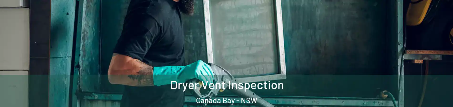 Dryer Vent Inspection Canada Bay - NSW