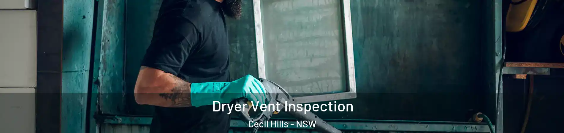 Dryer Vent Inspection Cecil Hills - NSW
