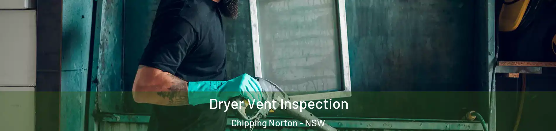 Dryer Vent Inspection Chipping Norton - NSW