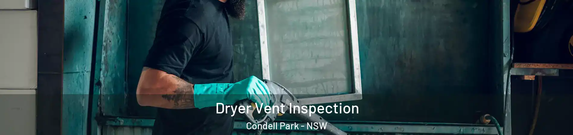 Dryer Vent Inspection Condell Park - NSW