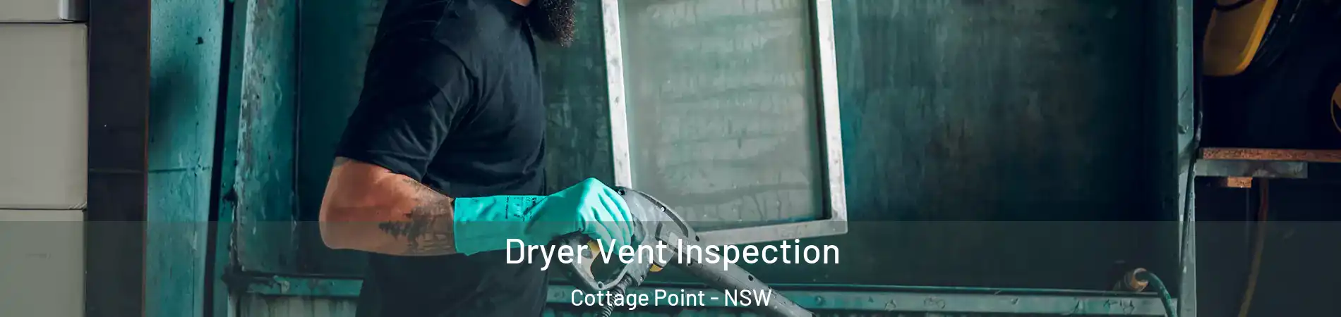 Dryer Vent Inspection Cottage Point - NSW
