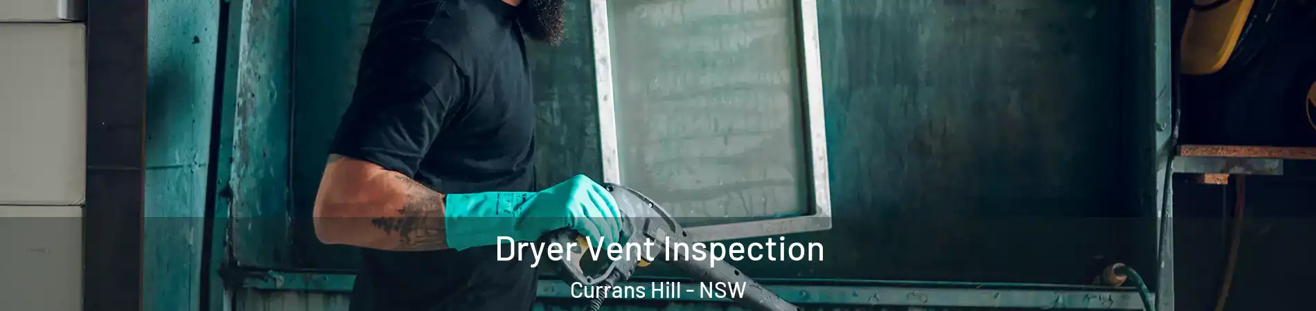 Dryer Vent Inspection Currans Hill - NSW