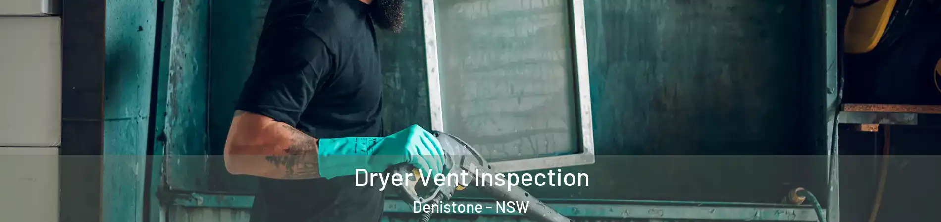 Dryer Vent Inspection Denistone - NSW