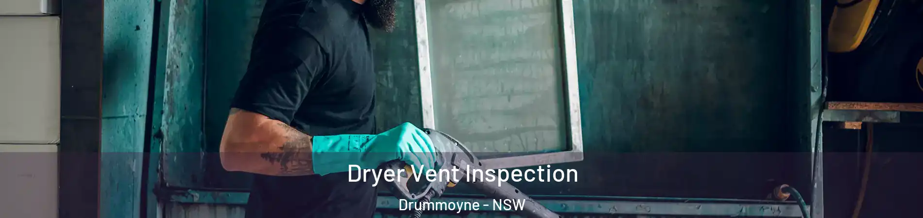 Dryer Vent Inspection Drummoyne - NSW