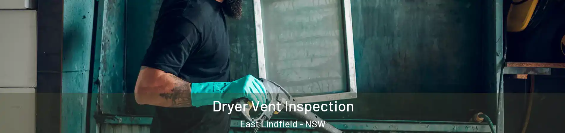 Dryer Vent Inspection East Lindfield - NSW