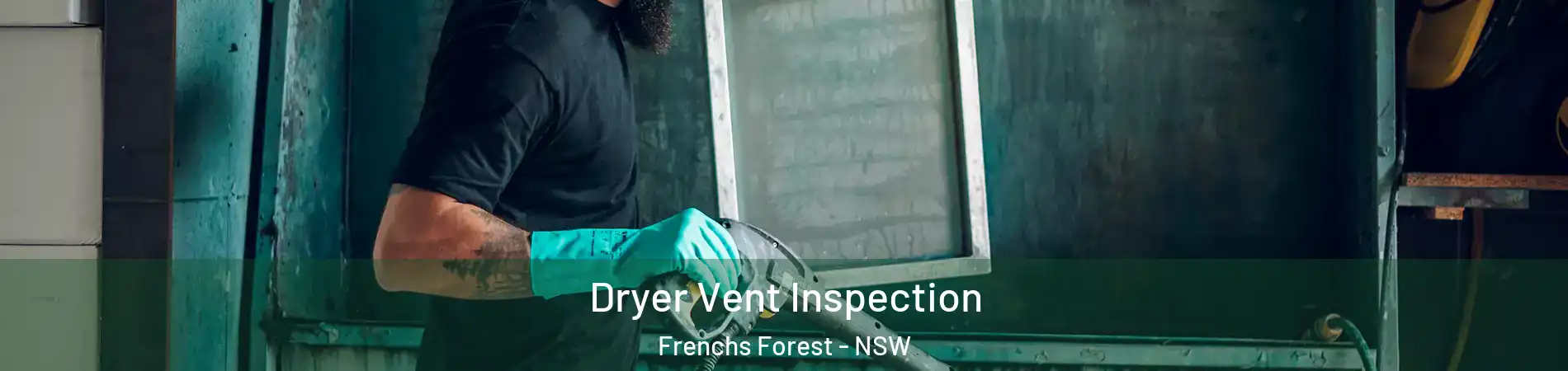 Dryer Vent Inspection Frenchs Forest - NSW