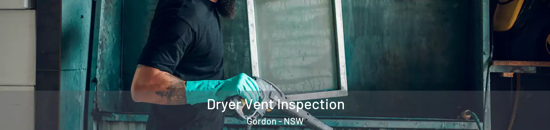 Dryer Vent Inspection Gordon - NSW