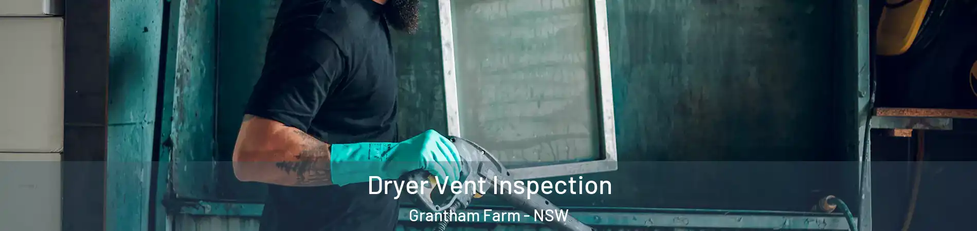 Dryer Vent Inspection Grantham Farm - NSW