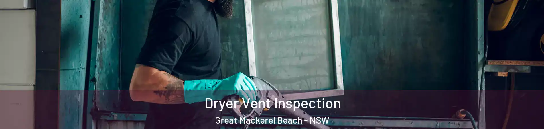 Dryer Vent Inspection Great Mackerel Beach - NSW