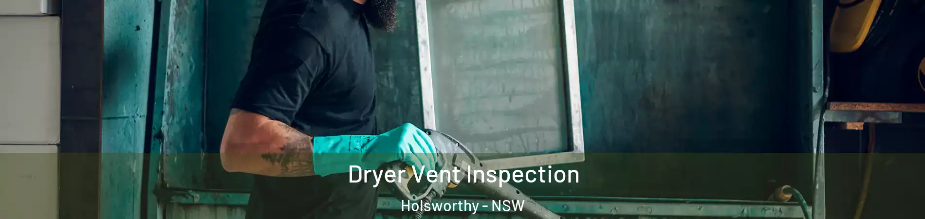 Dryer Vent Inspection Holsworthy - NSW