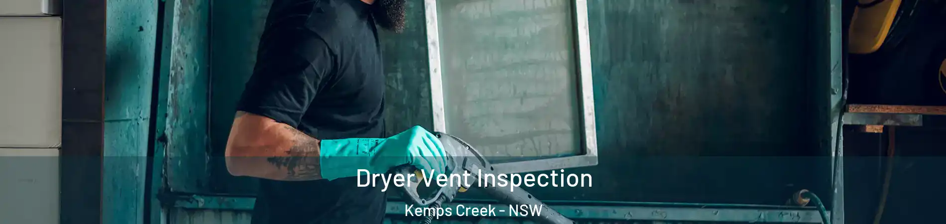 Dryer Vent Inspection Kemps Creek - NSW