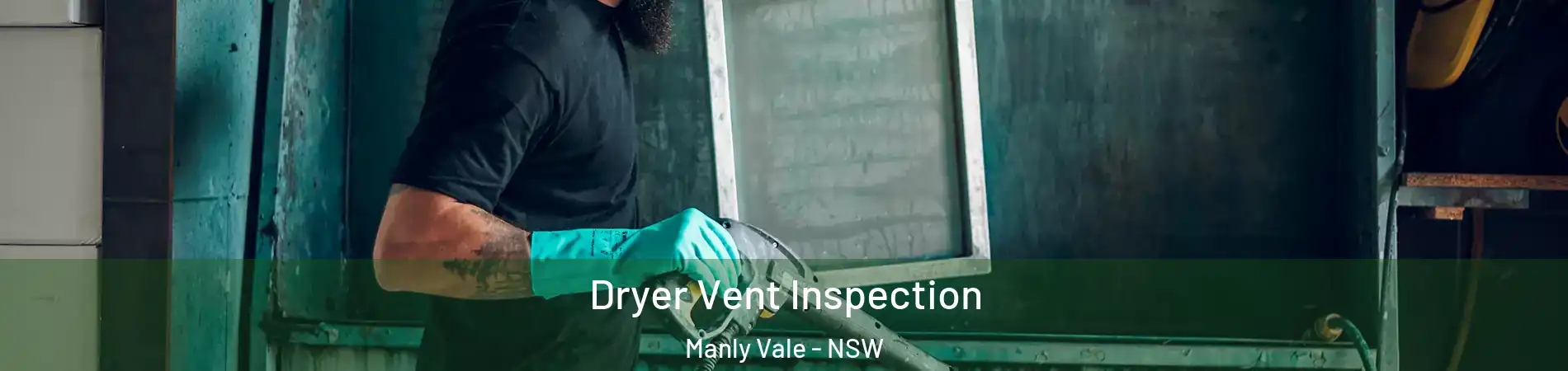 Dryer Vent Inspection Manly Vale - NSW