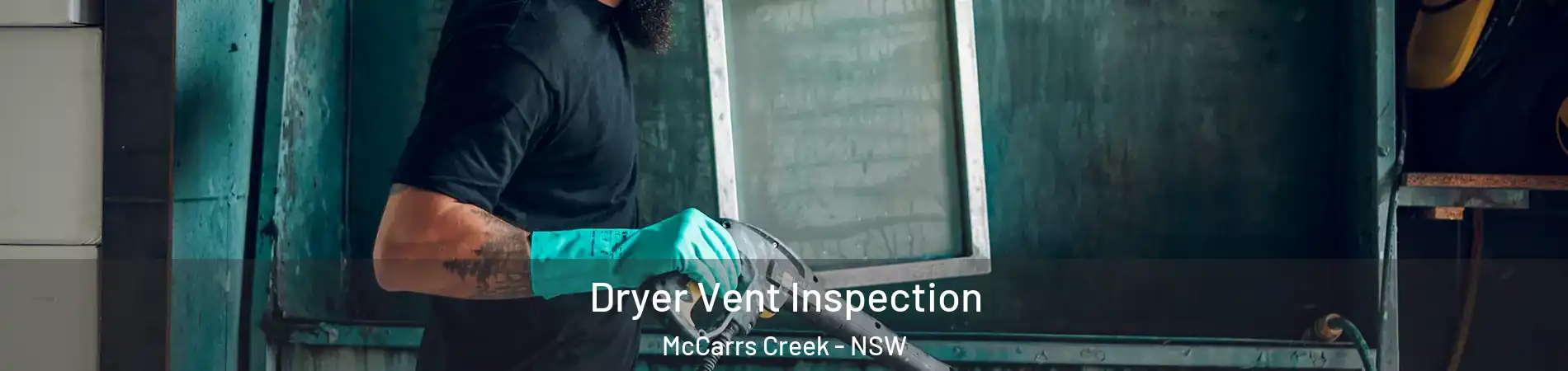 Dryer Vent Inspection McCarrs Creek - NSW