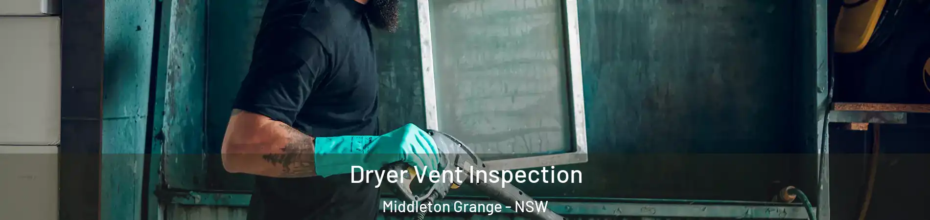 Dryer Vent Inspection Middleton Grange - NSW