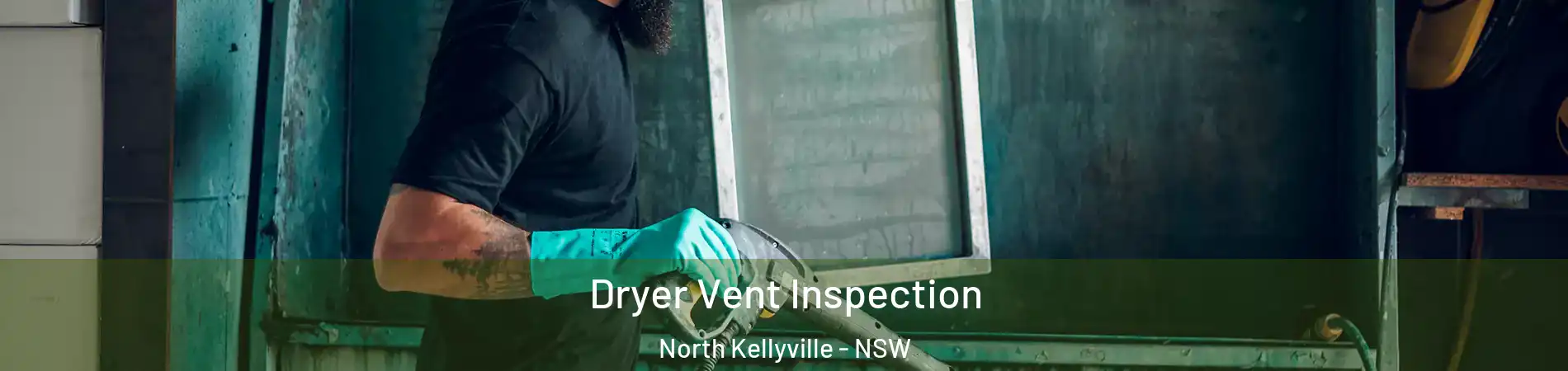 Dryer Vent Inspection North Kellyville - NSW