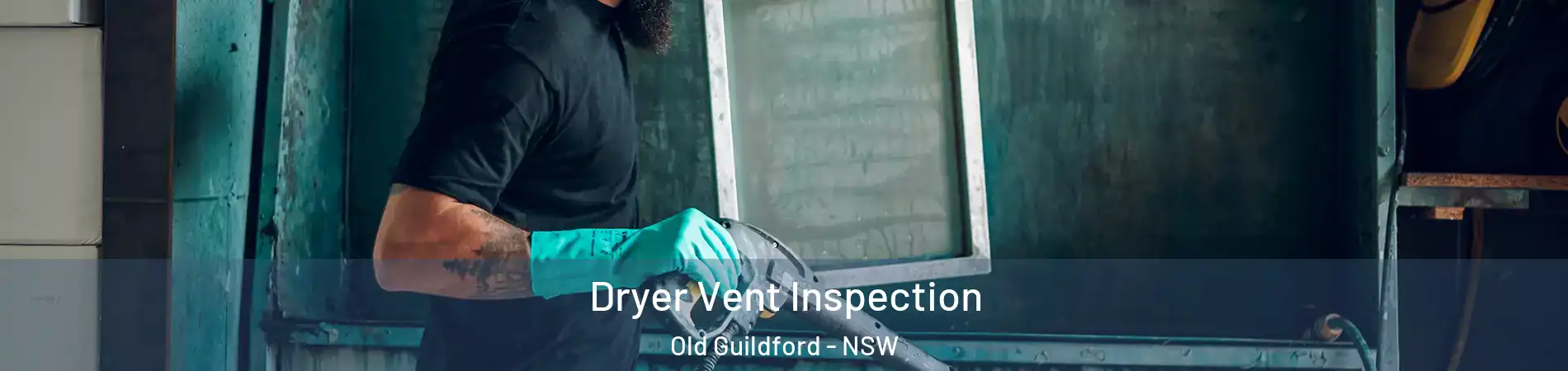 Dryer Vent Inspection Old Guildford - NSW