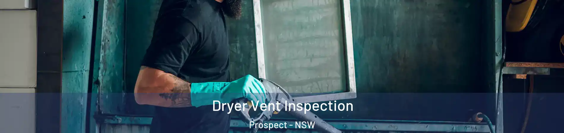Dryer Vent Inspection Prospect - NSW