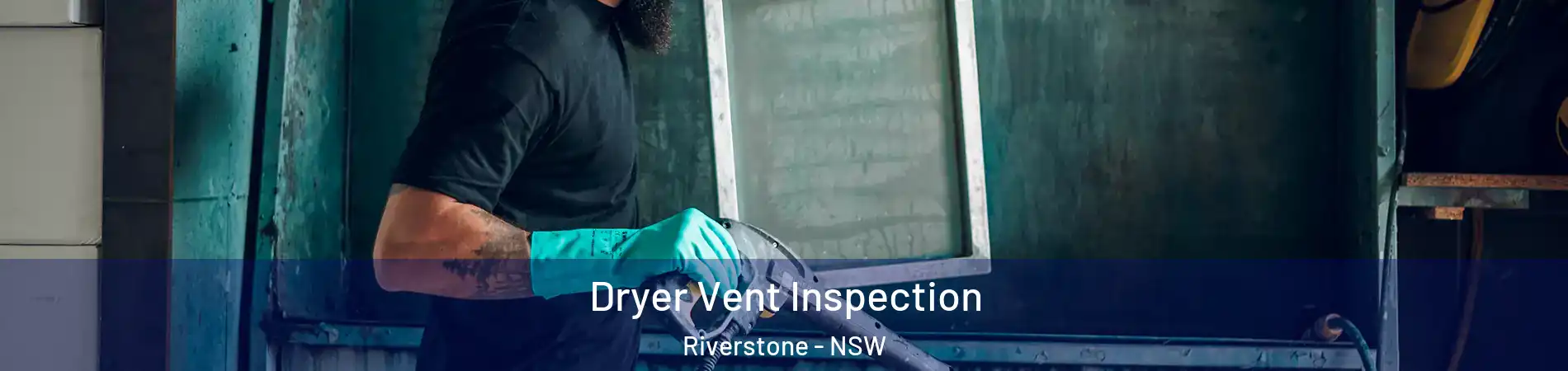 Dryer Vent Inspection Riverstone - NSW