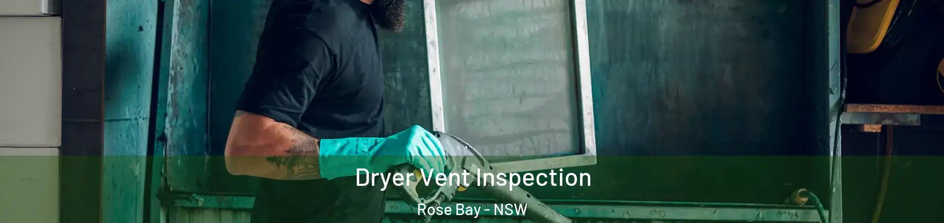 Dryer Vent Inspection Rose Bay - NSW