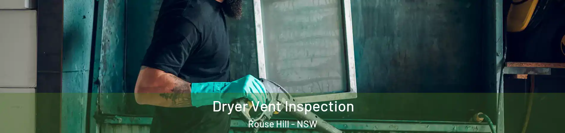Dryer Vent Inspection Rouse Hill - NSW