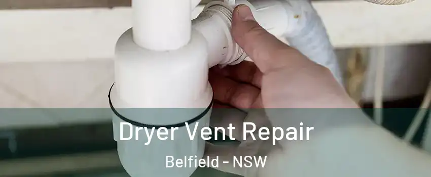 Dryer Vent Repair Belfield - NSW