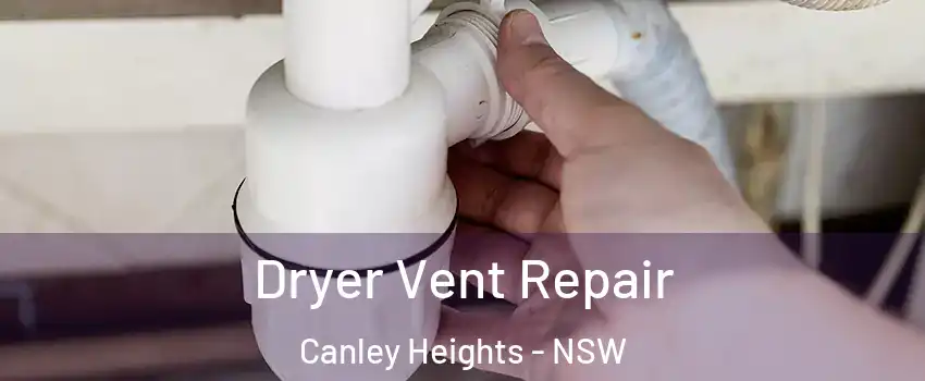 Dryer Vent Repair Canley Heights - NSW