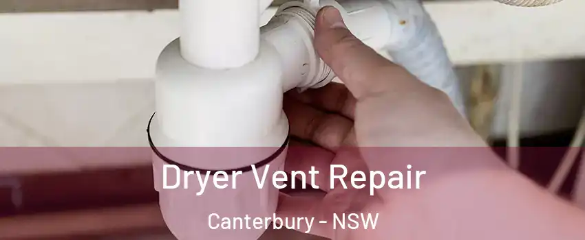 Dryer Vent Repair Canterbury - NSW