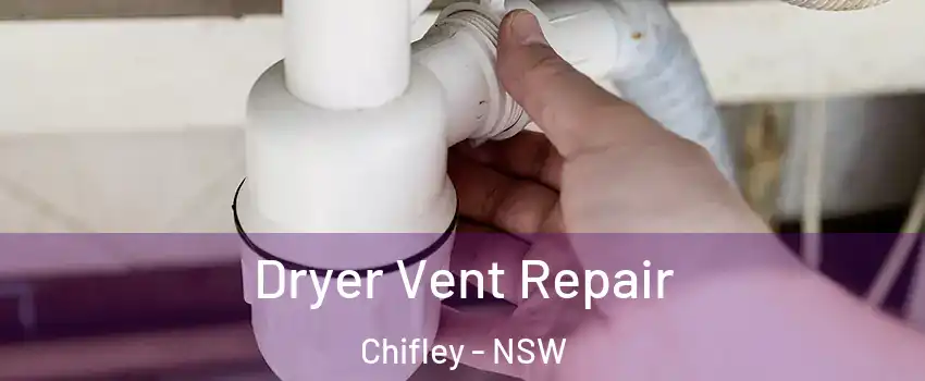 Dryer Vent Repair Chifley - NSW