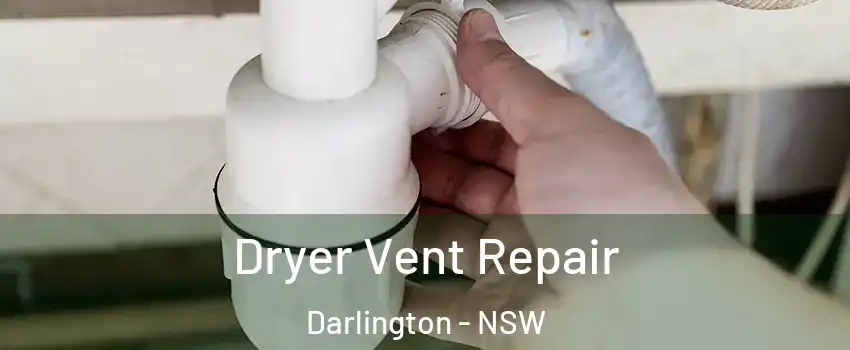 Dryer Vent Repair Darlington - NSW