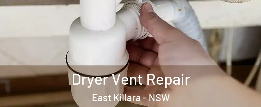 Dryer Vent Repair East Killara - NSW