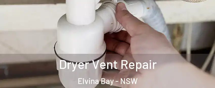  Dryer Vent Repair Elvina Bay - NSW