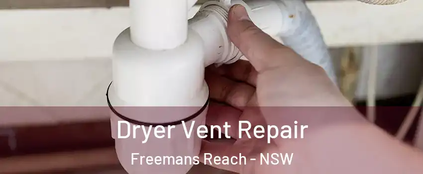 Dryer Vent Repair Freemans Reach - NSW