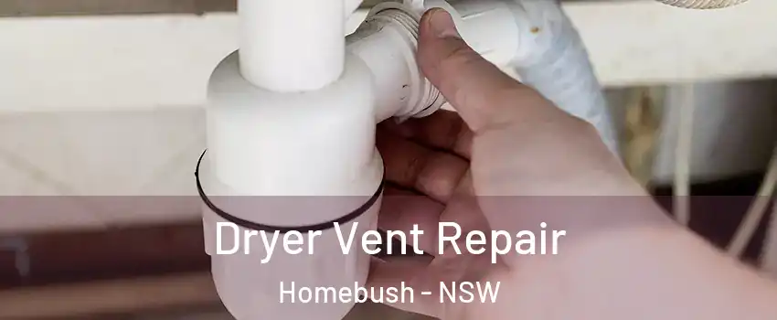 Dryer Vent Repair Homebush - NSW