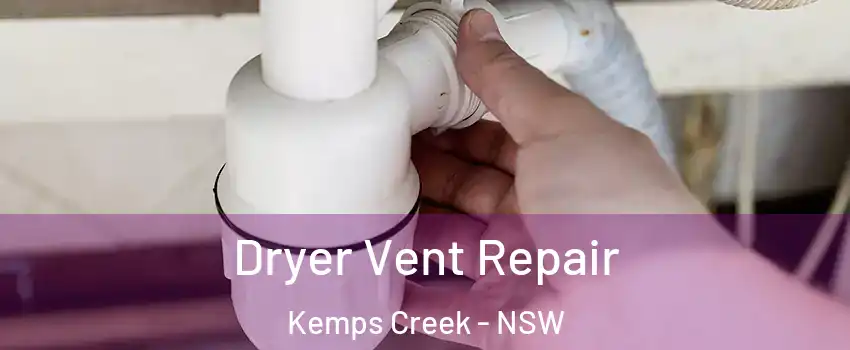 Dryer Vent Repair Kemps Creek - NSW